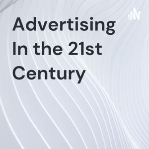 Advertising In the 21st Century