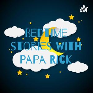 Bedtime stories with Papa Rick