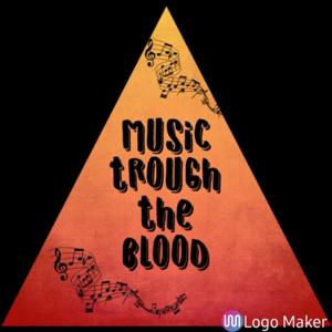 Music trough the blood.