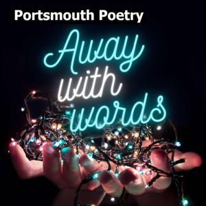 Away With Words - Portsmouth Poetry Podcast