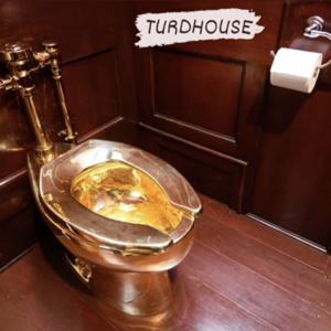 TurdHouse