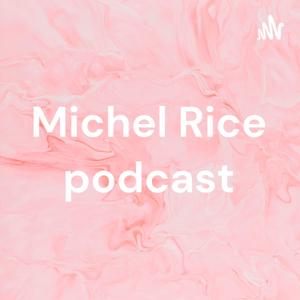 Michel Rice podcast