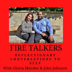 Fire Talkers: Reflectionary Conversations To Self