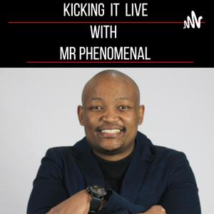 Kicking it Live With Mr Phenomenal