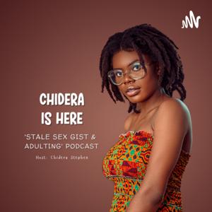 Chidera Is Here