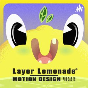 LAYER LEMONADE - MOTION DESIGN PODCASTS