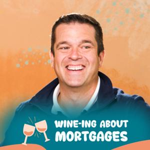 Wine-ing About Mortgages