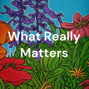 What Really Matters: Everyday Spirituality