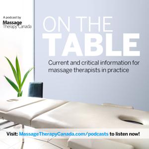 On The Table: A podcast presented by Massage Therapy Canada by Massage Therapy Canada