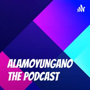 ALAMOYUNGANO The Podcast