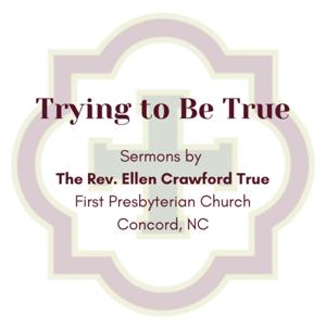 Trying to Be True