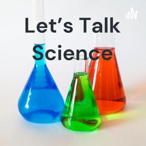 Let's Talk About Science