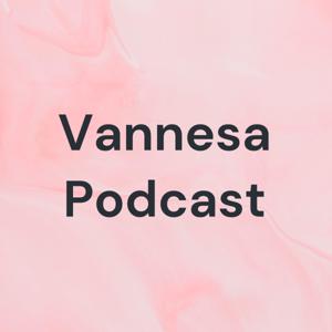 Vannesa Podcast