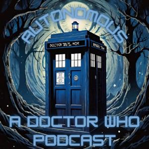 Autonomous: A Doctor Who Podcast