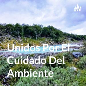 Unidos Por El Cuidado Del Ambiente