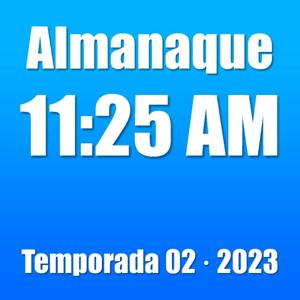 Almanaque 11:25 AM