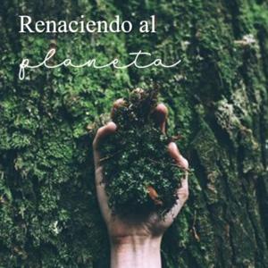 🌱Renaciendo Al Planeta🌍