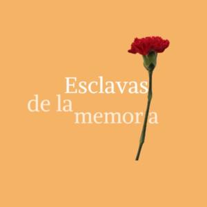 Esclavas de la memoria