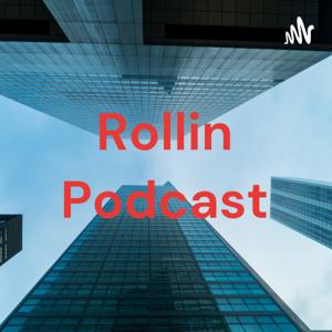 Rollin Podcast