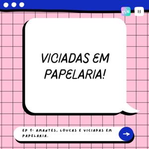 Viciadas em Papelaria