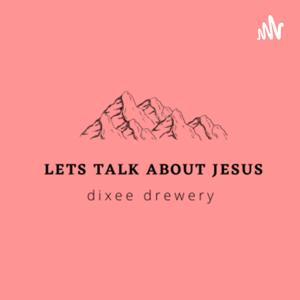 Let’s talk about Jesus