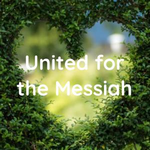 United for the Messiah