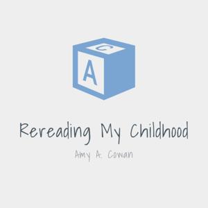 Rereading My Childhood - The Podcast ARCHIVES