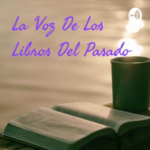 La Voz De Los Libros Del Pasado