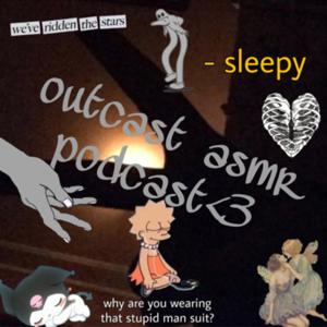 outcast ASMR podcast