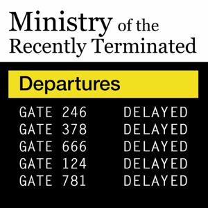 Ministry of the Recently Terminated
