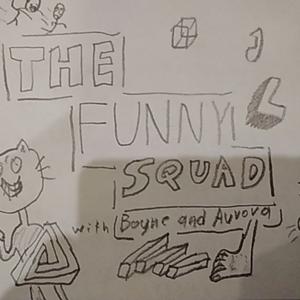 The Funny Squad!
