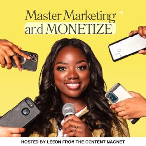 Master Marketing and MONETIZE with Leeon