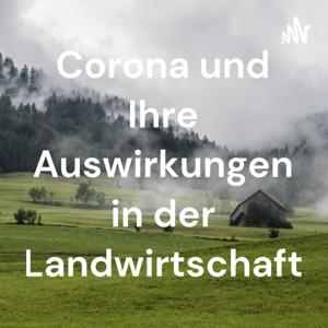 Corona und Ihre Auswirkungen in der Landwirtschaft