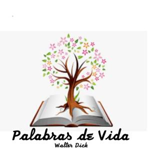 Palabras de Vida - Walter Dick