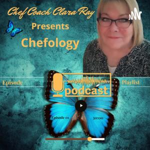 Chefology With Chef Clara Ray