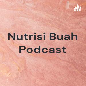 Nutrisi Buah Podcast