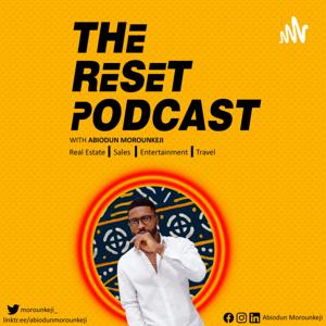 THE RESET PODCAST With Abiodun Morounkeji