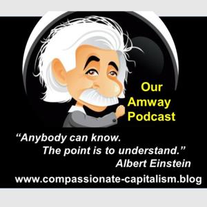 Compassionate Capitalism: Our Amway Journey