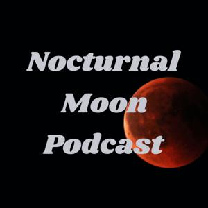 Nocturnal Moon Podcast 2.0