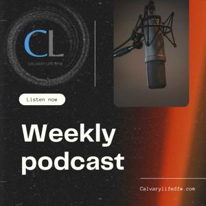 Calvary Life DFW Sermon Podcast