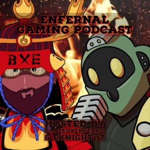 ENFERNAL GAMING PODCAST