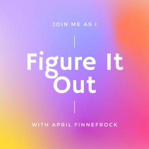 Figure It Out with April Finnefrock