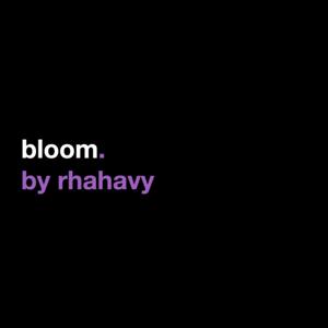 bloom. by rhahavy