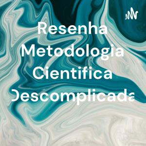 Resenha Metodologia Cientifica Descomplicada