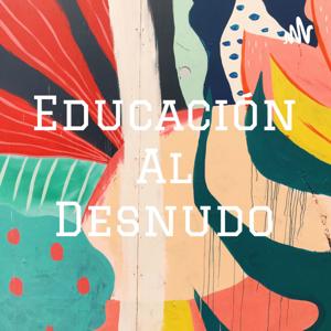 Educación Al Desnudo