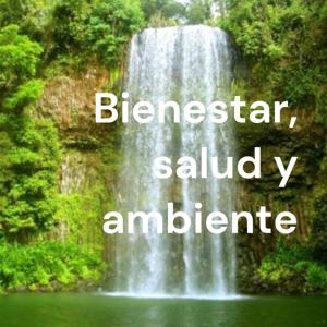 Bienestar, salud y ambiente