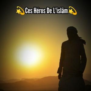 Ces héros de l'islam