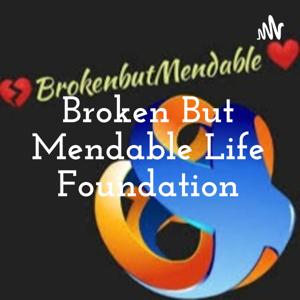 Broken But Mendable Life Foundation