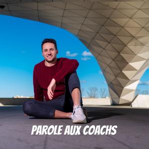 Parole aux coachs : le podcast des coachs sportif !