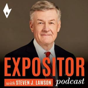 Expositor Podcast with Steven J Lawson